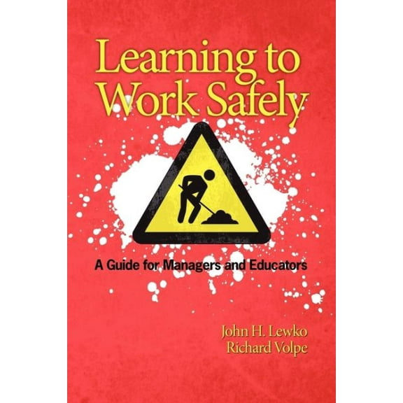 Learning to Work Safely: A Guide for Managers and Educators (Hc) (Hardcover)