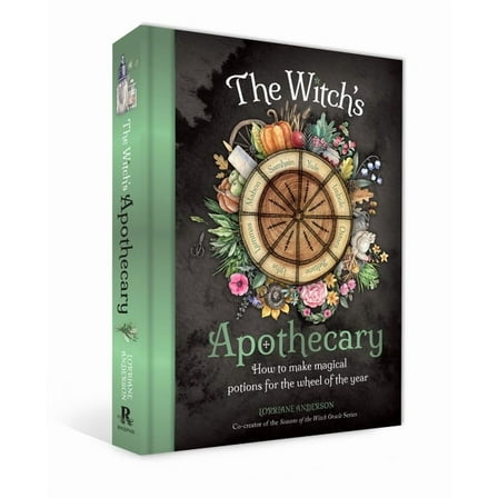 Sacred Apothecary The Witch's Apothecary: Seasons of the Witch: Learn How to Make Magical Potions Around the Wheel of the Year to Improve , (Hardcover)