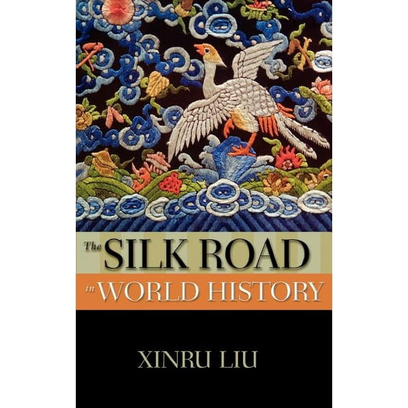 New Oxford World History The Silk Road in World History, (Hardcover)