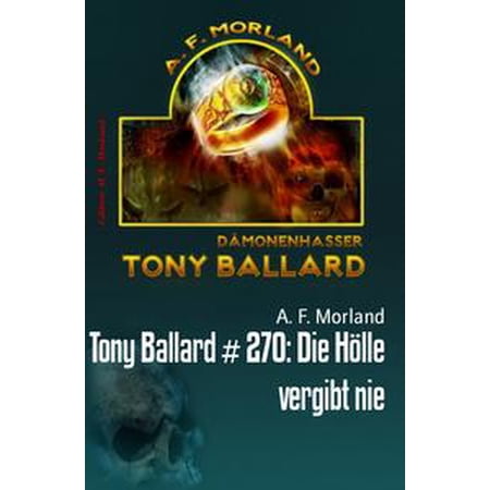 Tony Ballard 270 Die Hölle Vergibt Nie Ebook Walmartcom - 