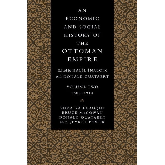 An Economic and Social History of the Ot An Economic and Social History of the Ottoman Empire: Volume 2, (Paperback)