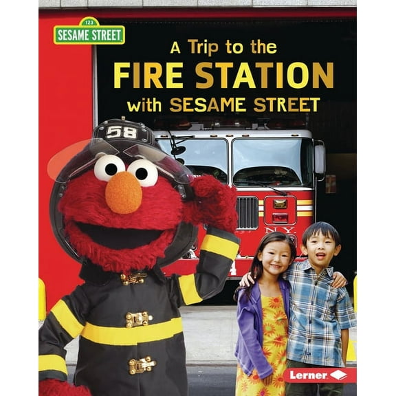 Sesame Street (R) Field Trips A Trip to the Fire Station with Sesame Street (R), (Hardcover)