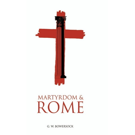 Martyrdom and Rome