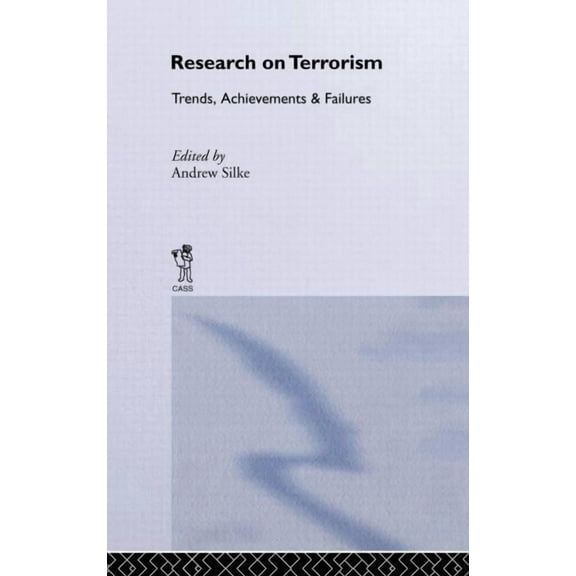 Political Violence Research on Terrorism: Trends, Achievements and Failures, (Hardcover)