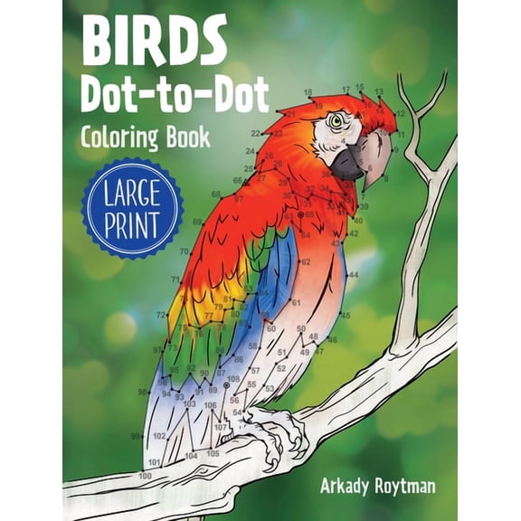 Adult Coloring Books: Animals Birds Dot-To-Dot Coloring Book, (Paperback)