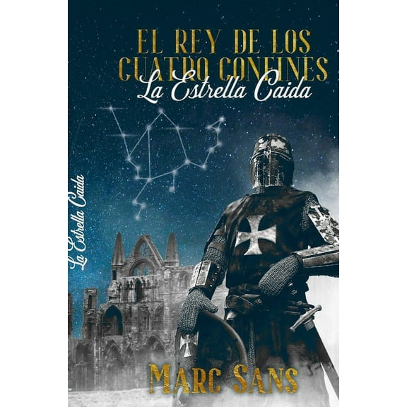 El Rey de los Cuatro Confines : La Estrella Caída (Paperback)