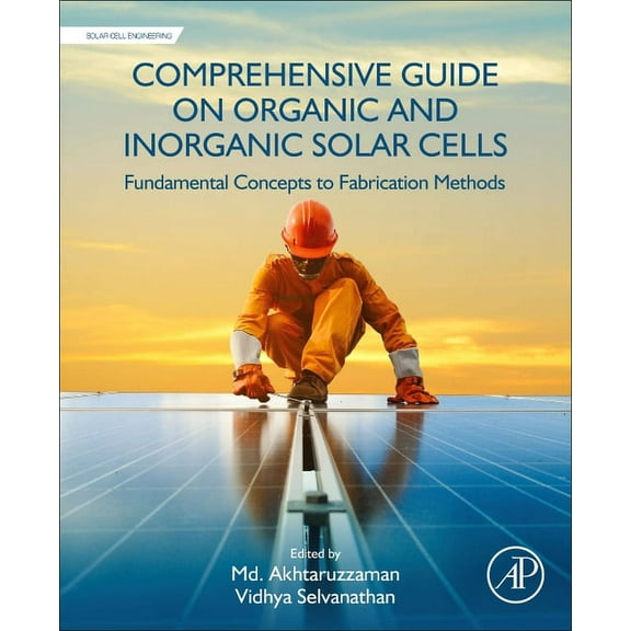Solar Cell Engineering Comprehensive Guide on Organic and Inorganic Solar Cells: Fundamental Concepts to Fabrication Methods, (Paperback)