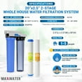 thumbnail image 2 of Max Water 2 Stage Whole House (20 x 2.5 Inch), Water Filtration System - Sediment + GAC, 2 of 7