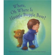 Where, Oh Where Is Huggle Buggle Bear?