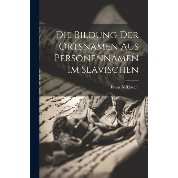 Die Bildung Der Ortsnamen Aus Personennamen Im Slavischen (Paperback)