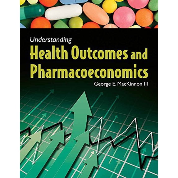 Pre-Owned Understanding Health Outcomes and Pharmacoeconomics (Paperback) 076377099X 9780763770990