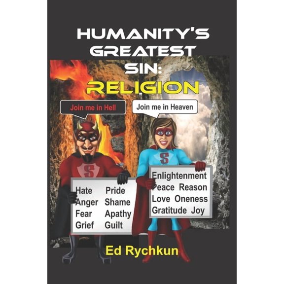 Humanity's Greatest Sin: Religion, (Paperback)