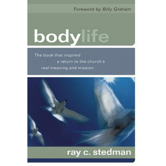 Pre-Owned Body Life: The Book That Inspired a Return to the Church's Real Meaning and Mission (Paperback) 1572930004 9781572930001