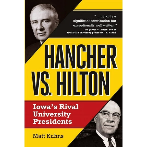 Hancher vs. Hilton: Iowa's Rival University Presidents, (Paperback)