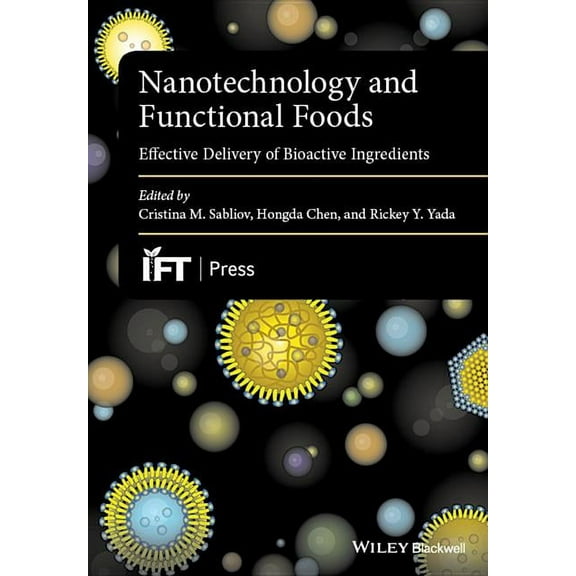 Institute of Food Technologists: Nanotechnology and Functional Foods: Effective Delivery of Bioactive Ingredients (Hardcover)