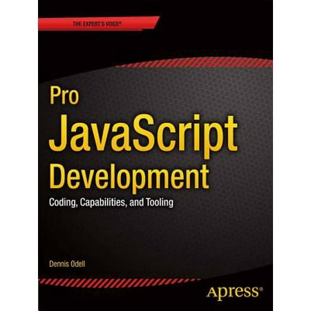 Pro JavaScript Development : Coding, Capabilities, and