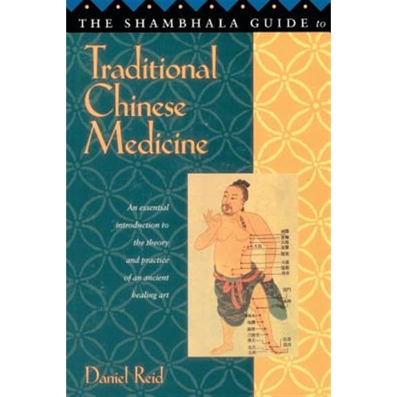 Pre-Owned The Shambhala Guide to Traditional Chinese Medicine (Paperback) 1570621411 9781570621413