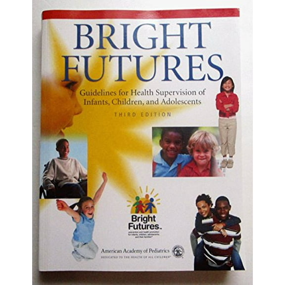 Pre-Owned Bright Futures: Guidelines for Health Supervision of Infants, Children, and Adolescents, 9781581102239, 1581102232, Paperback, 3 edition