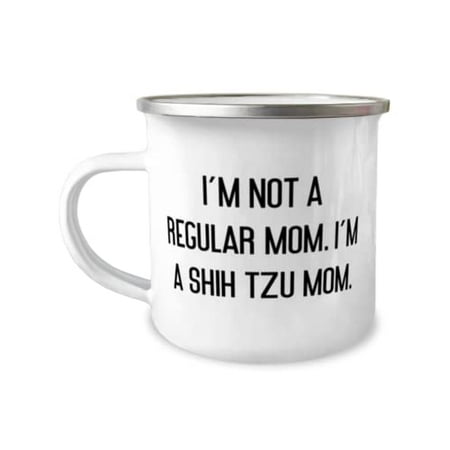 

Cheap Shih Tzu Dog 12oz Camper Mug I m Not a Regular Mom. I m a Shih Tzu Mom Present For Pet Lovers Sarcasm Gifts From Friends