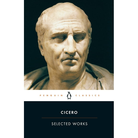 Penguin Classics Selected Works (Cicero, Marcus Tullius), (Paperback)