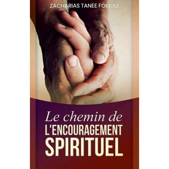 Le Chemin Chrétien Le Chemin de L'encouragement Spirituel, Book 12, (Paperback)