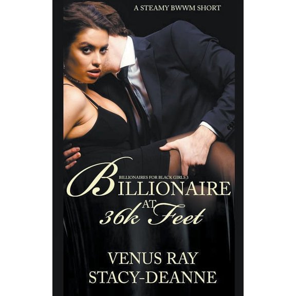 Billionaires for Black Girls Billionaire At 36k Feet, Book 3, (Paperback)