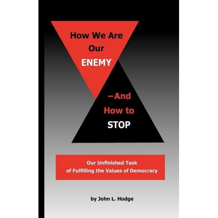 How We Are Our Enemy--And How to Stop (Paperback)