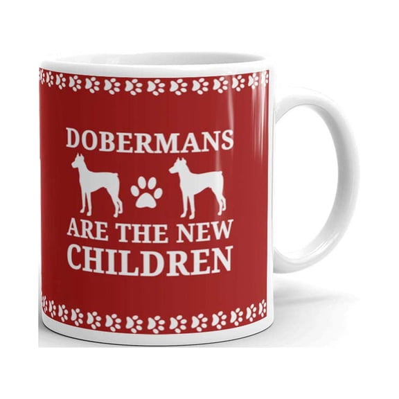 Dobermans are the New Children Dog Accessories Coffee Tea Ceramic Mug Office Work Cup Gift 11 oz