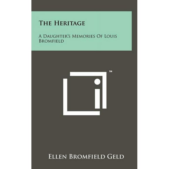 The Heritage: A Daughter's Memories of Louis Bromfield, (Hardcover)