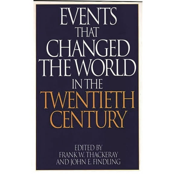 Greenwood Press Events That Changed the World: Events That Changed the World in the Twentieth Century (Hardcover)