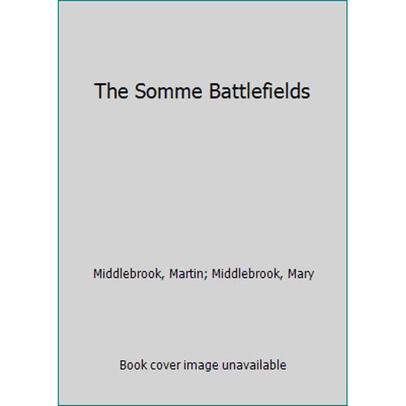 Pre-Owned The Somme Battlefields (Hardcover) 0670830836 9780670830831