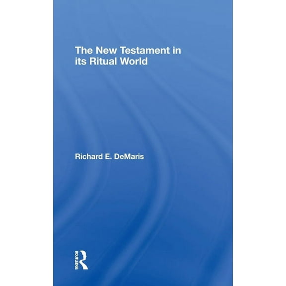 The New Testament in its Ritual World, (Hardcover)