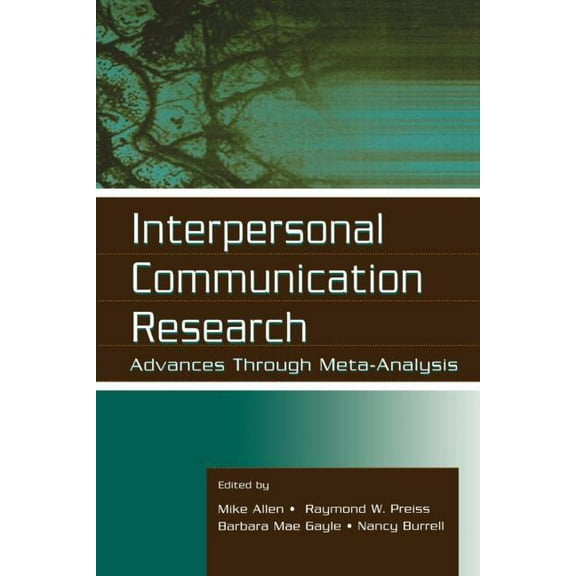 Routledge Communication Interpersonal Communication Research: Advances Through Meta-analysis, (Paperback)