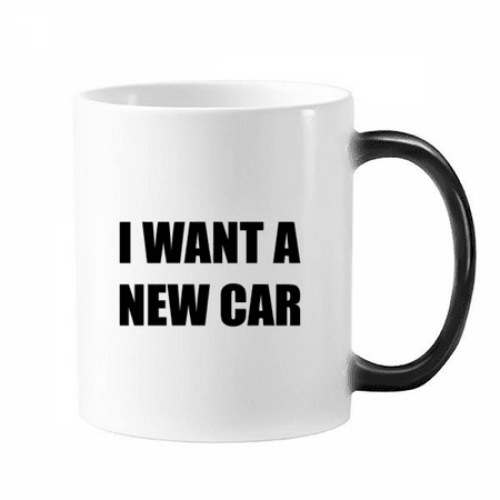 

I Want A New Car Morphing Heat Sensitive Changing Color Mug Cup Milk Coffee With Handles 350 ml
