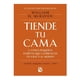 thumbnail image 1 of Tiende Tu Cama y Otros Pequeños Hábitos que Cambiarán tu Vida y el Mundo Diana William H. Mcraven, 1 of 2