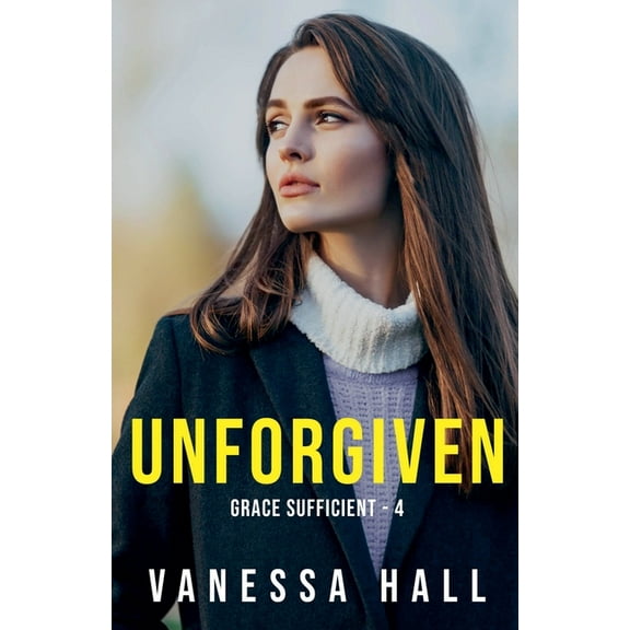 Grace Sufficient Unforgiven, Book 4, (Paperback)