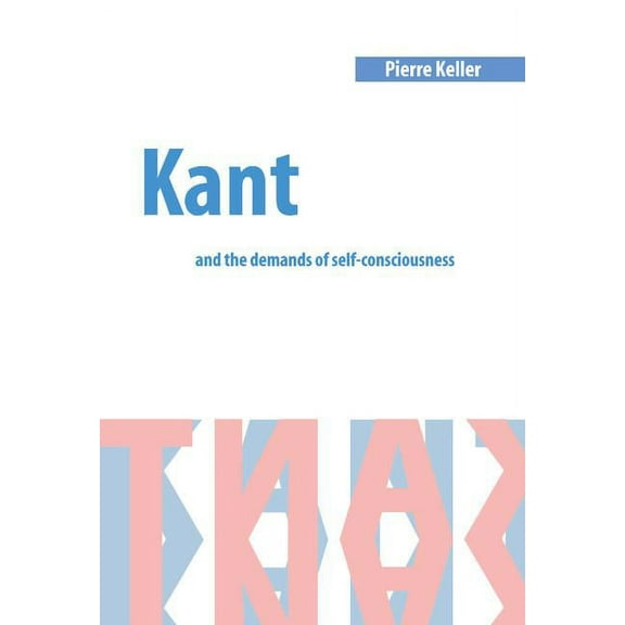 Kant and the Demands of Self-Consciousness, (Hardcover)
