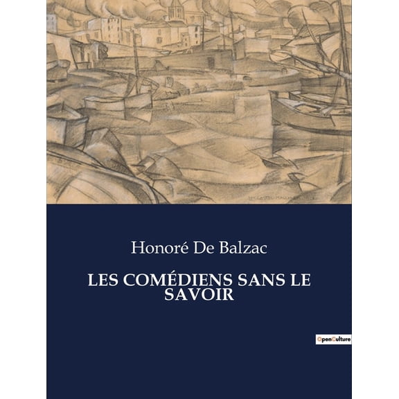 Les Comédiens Sans Le Savoir (Paperback)