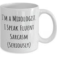 thumbnail image 2 of Brilliant Mixologist 11oz 15oz Mug, I'm a Mixologist. I Speak Fluent Sarcasm (Seriously), Present For Coworkers, Fancy From Boss, 2 of 2
