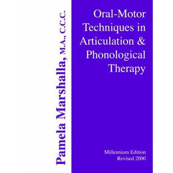 Pre-Owned Oral Motor Techniques in Articulation and Phonological Therapy (Paperback) 0970706030 9780970706034