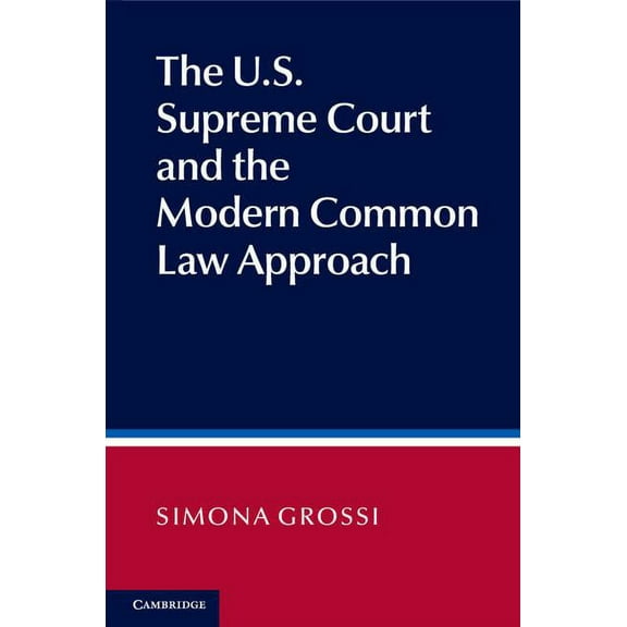The U.S. Supreme Court and the Modern Common Law Approach, (Hardcover)