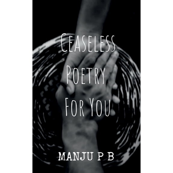 Ceaseless Poetry For You, (Paperback)