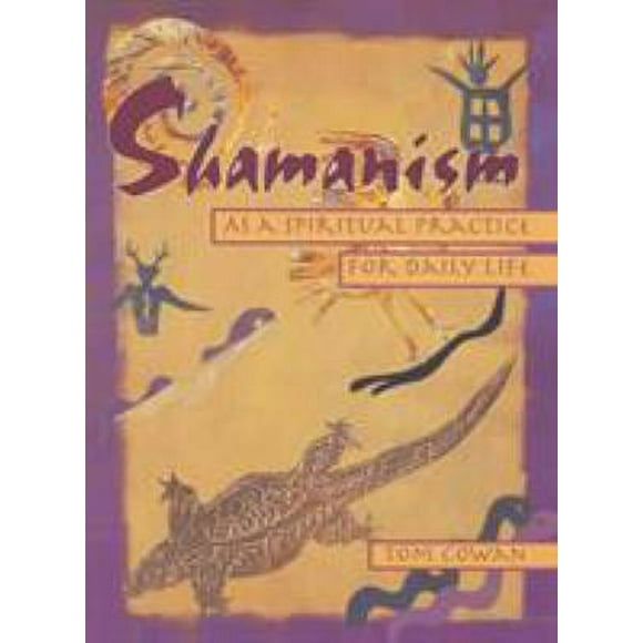 Shamanism As a Spiritual Practice for Daily Life 9780895948380 Used / Pre-owned