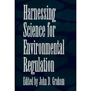 Harnessing Science for Environmental Regulation [Hardcover - Used]