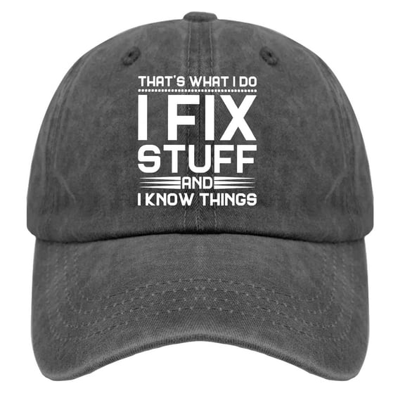 90s Style Adjustable Washed Cotton Cap Hat - 'That's What I Do, I Fix Stuff and I Know Things' Dad Hat