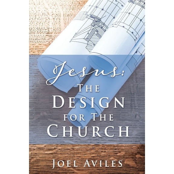 Jesus: The Design for The Church, (Paperback)