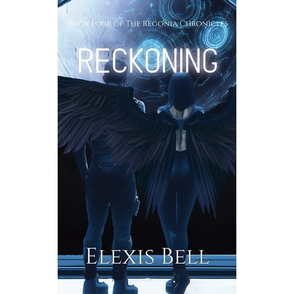 The Regonia Chronicles Reckoning, Book 4, (Hardcover)