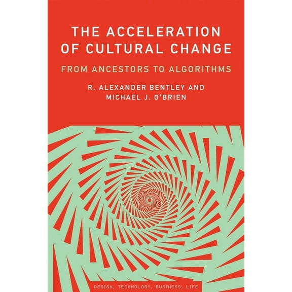 Simplicity: Design, Technology, Business The Acceleration of Cultural Change: From Ancestors to Algorithms, (Paperback)