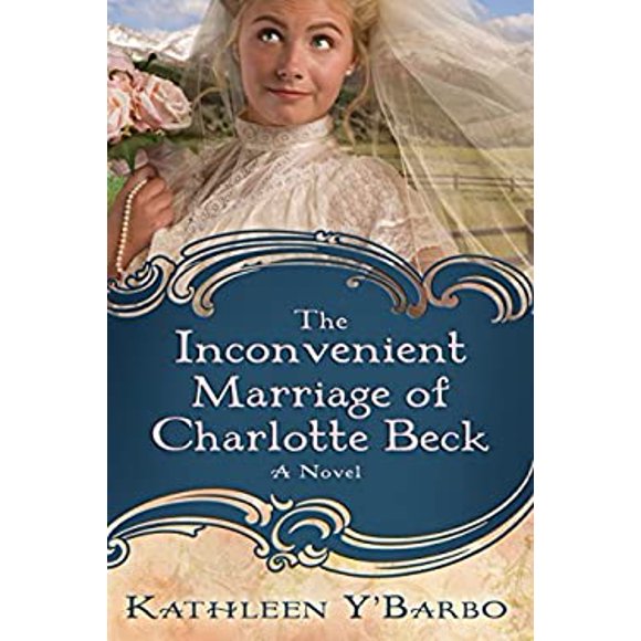 The Inconvenient Marriage of Charlotte Beck : A Novel 9780307444820 Used / Pre-owned