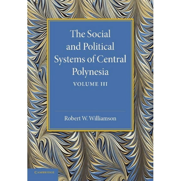 The Social and Political Systems of Central Polynesia: Volume 3, (Paperback)